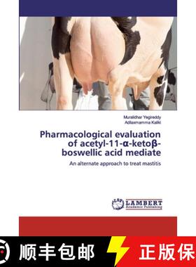 预订 Pharmacological evaluation of acetyl-11-α-ketoβ-boswellic acid mediate [9786200314413]