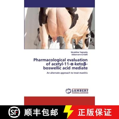 预订 Pharmacological evaluation of acetyl-11-α-ketoβ-boswellic acid mediate [9786200314413]