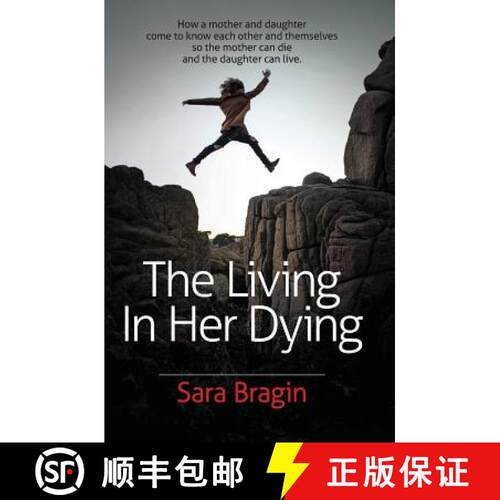 【3-4周达】The Living In Her Dying: How a mother and daughter come to know each other and themselves ... [9780578456010]