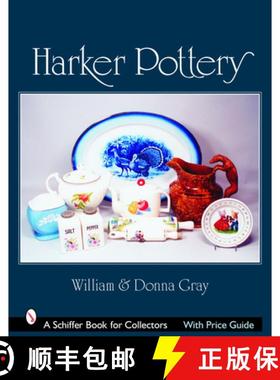 【3-4周达】Harker Pottery: A Collectors Compendium From Rockingham and Yellowware to Modern: A Collec... [9780764324086]