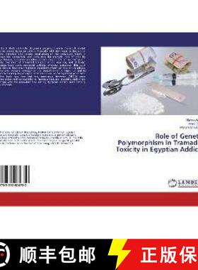预订 Role of Genetic Polymorphism in Tramadol Toxicity in Egyptian Addicts [9783330074750]