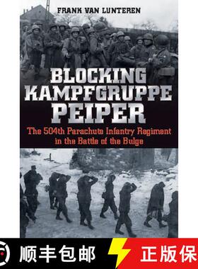 【3-4周达】Blocking Kampfgruppe Peiper: The 504th Parachute Infantry Regiment in the Battle of the Bulge [9781636241289]