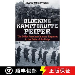 【3-4周达】Blocking Kampfgruppe Peiper: The 504th Parachute Infantry Regiment in the Battle of the Bulge [9781636241289]