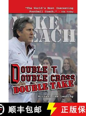 【3-4周达】Double T - Double Cross - Double Take: The Firing of Coach Mike Leach by Texas Tech Univer... [9780990371465]