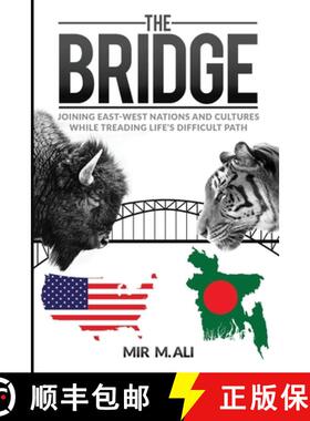 预订 The Bridge: Joining East-West Nations and Cultures While Treading Life's Difficult Path [9780578618357]