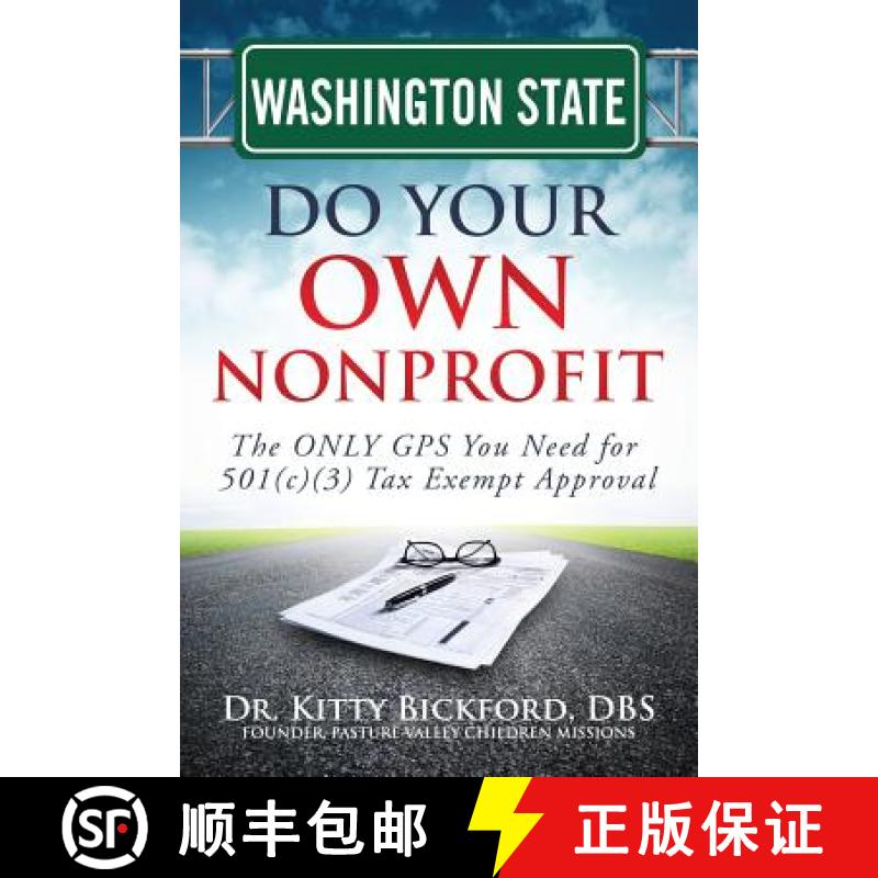 【3-4周达】Washington State Do Your Own Nonprofit: The ONLY GPS You Need for 501c3 Tax Exempt Approval [9781633080980]