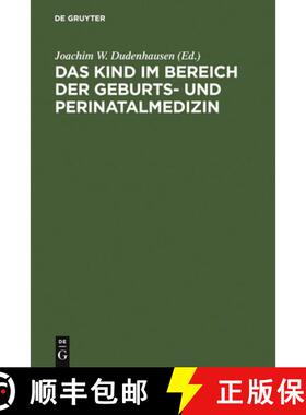 【3-4周达】Das Kind im Bereich der Geburts- und Perinatalmedizin [9783110112528]