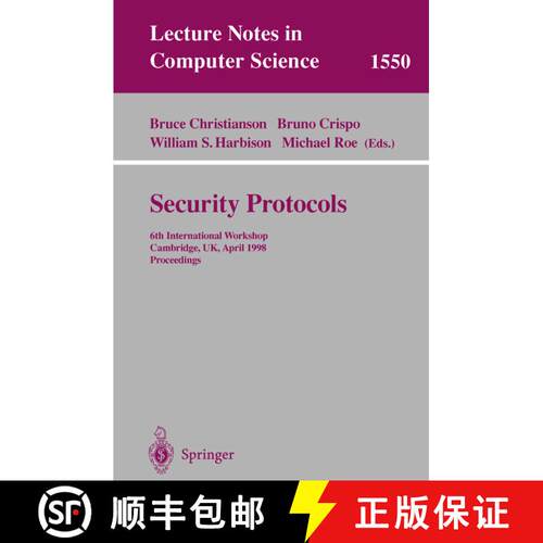 【3-4周达】Security Protocols : 6th International Workshop, Cambridge, UK, April 15-17, 1998, Proceed... [9783540656630]