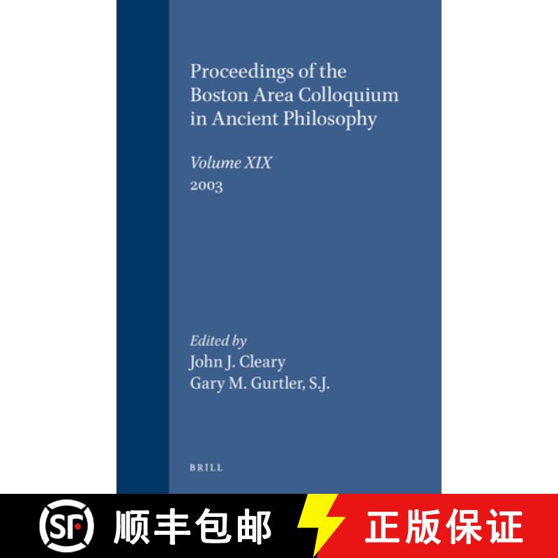 【3-4周达】Proceedings of the Boston Area Colloquium in Ancient Philosophy: Volume XIX (2003) [9789004139367]