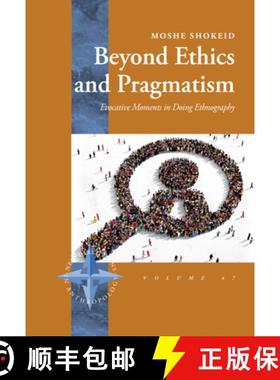 【3-4周达】Beyond Ethics and Pragmatism: Evocative Moments in Doing Ethnography [9781805397304]