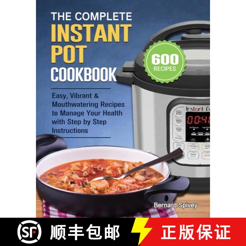 【3-4周达】The Complete Instant Pot Cookbook: 600 Easy, Vibrant & Mouthwatering Recipes to Manage... [9781801667173]