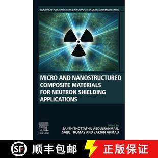 【3-4周达】Micro and Nanostructured Composite Materials for Neutron Shielding Applications [9780128194591]