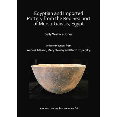 【4周达】Egyptian and Imported Pottery from the Red Sea Port of Mersa Gawsis, Egypt [9781784919030]