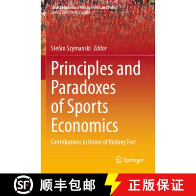 【3-4周达】Principles and Paradoxes of Sports Economics: Contributions in Honor of Rodney Fort [9783031684814]