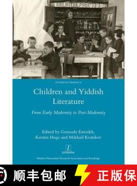 【3-4周达】Children and Yiddish Literature From Early Modernity to Post-Modernity: From Early Moderni... [9781909662339]