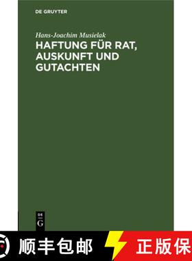 【3-4周达】Haftung für Rat, Auskunft und Gutachten [9783110058284]