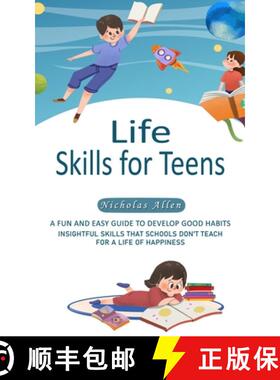 预订 Life Skills for Teens: A Fun and Easy Guide to Develop Good Habits (Insightful Skills That Schoo... [9781777532437]