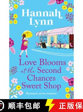 【3-4周达】Love Blooms at the Second Chances Sweet Shop: The perfect feel-good romance from Hannah Ly... [9781805495925]
