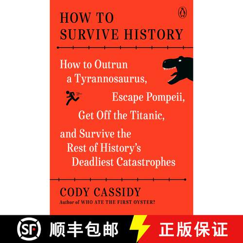 【3-4周达】How to Survive History: How to Outrun a Tyrannosaurus, Escape Pompeii, Get Off the Titanic... [9780143136408]