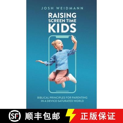 【3-4周达】Raising Screen Time Kids: Biblical Principles for Parenting in a Device-Saturated World [9780578340500]