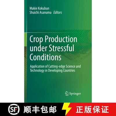 【3-4周达】Crop Production under Stressful Conditions: Application of Cutting-edge Science and Techno... [9789811339356]