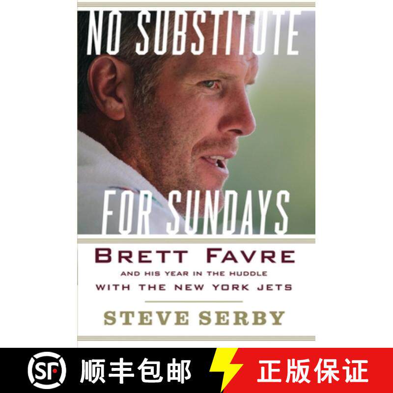 预订 No Substitute for Sundays: Brett Favre and His Year in the Huddle with the New York Jets [9780470464946]