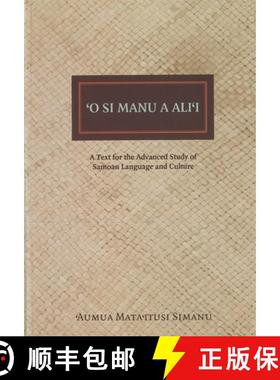 【3-4周达】O Si Manu a Ali'i: A Text for the Advanced Study of Samoan Language and Culture [9780824825959]