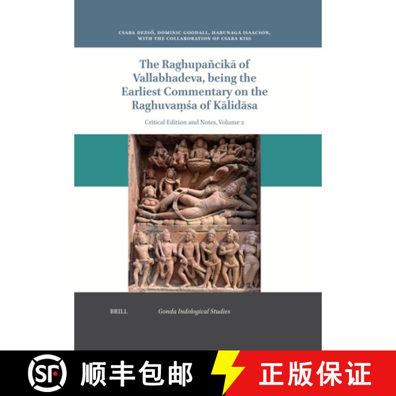 【3-4周达】The Raghupañcikā Of Vallabhadeva Being the Earliest Commentary on the Raghuvaṃ... [9789004721739]
