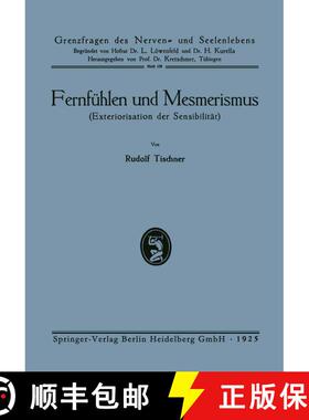 【3-4周达】Fernfühlen und Mesmerismus: Exteriorisation der Sensibilität [9783662298459]