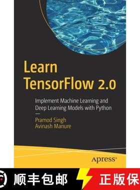 预订 Learn TensorFlow 2.0 : Implement Machine Learning and Deep Learning Models with Python [9781484255605]