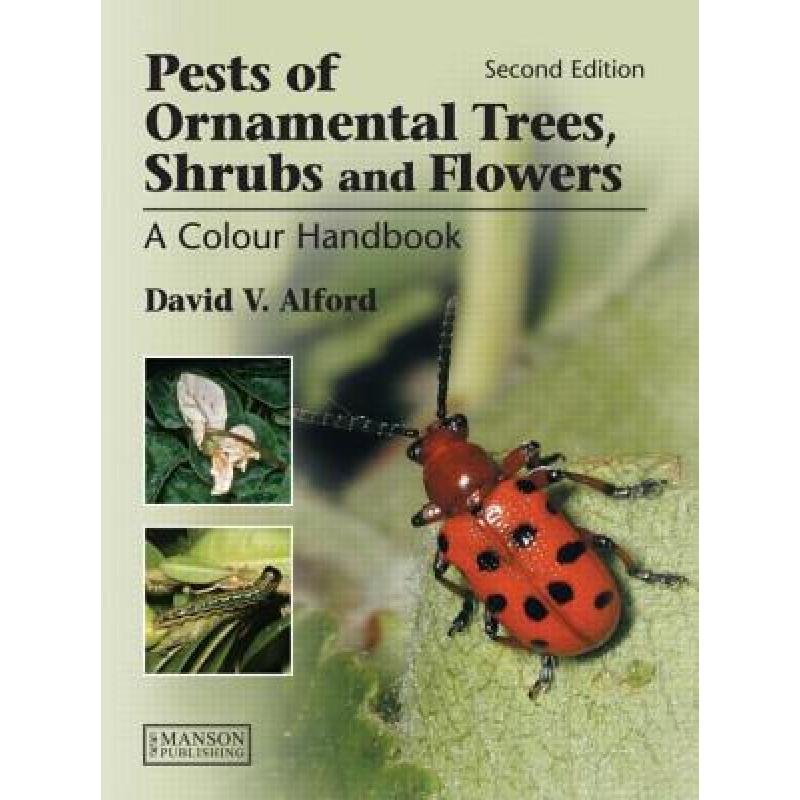 【4周达】Pests of Ornamental Trees, Shrubs and Flowers: A Colour Handbook, Second Edition [9781840761627]