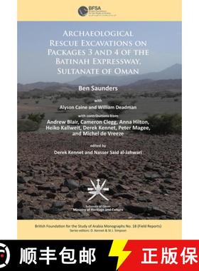 【3-4周达】Archaeological Rescue Excavations on Packages 3 and 4 of the Batinah Expressway, Sultanate... [9781784913953]