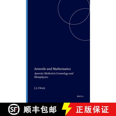 预订 Aristotle and Mathematics: Aporetic Method in Cosmology and Metaphysics [9789004101593]