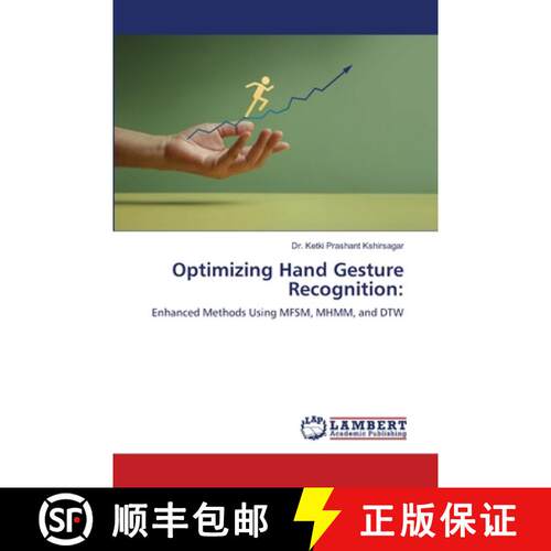 【3-4周达】Optimizing Hand Gesture Recognition:: Enhanced Methods Using MFSM, MHMM, and DTW (Aufl.) [9786208064327]
