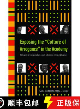 【3-4周达】Exposing the Culture of Arrogance in the Academy: A Blueprint for Increasing Black Faculty... [9781579221133]