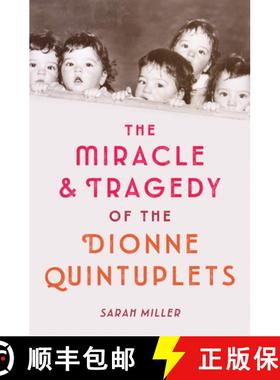 【3-4周达】Miracle and Tragedy of the Dionne Quintuplets: A Miracle Exploited [9781524713812]
