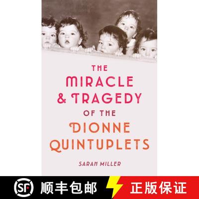 【3-4周达】Miracle and Tragedy of the Dionne Quintuplets: A Miracle Exploited [9781524713812]