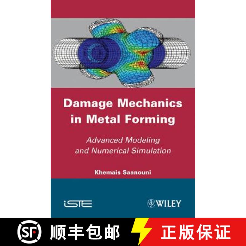 【3-4周达】Damage Mechanics In Metal Forming: Advanced Modeling And Numerical Simulation [Wiley材料科学] [9781848213487]