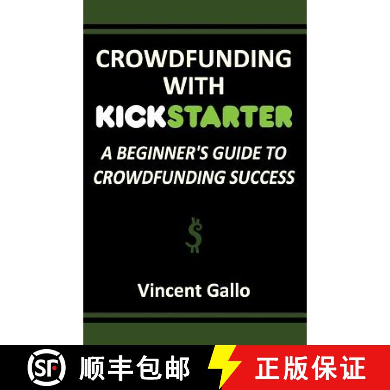 【3-4周达】Crowdfunding with Kickstarter: A Beginner's Guide to Crowdfunding Success [9781936828364]