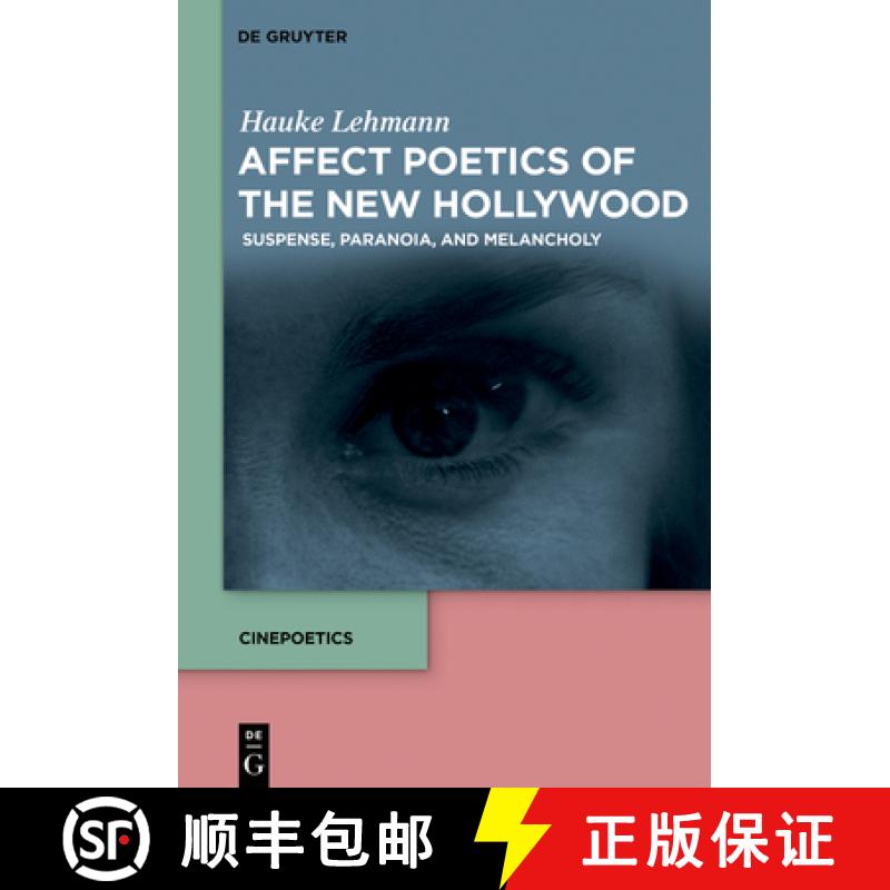 预订 Affect Poetics of the New Hollywood: Suspense, Paranoia, and Melancholy [9783110579604]