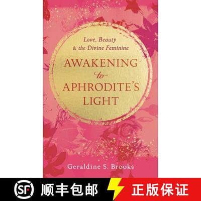 【3-4周达】Awakening to Aphrodite's Light: Love, Beauty & the Divine Feminine [9781963827149]