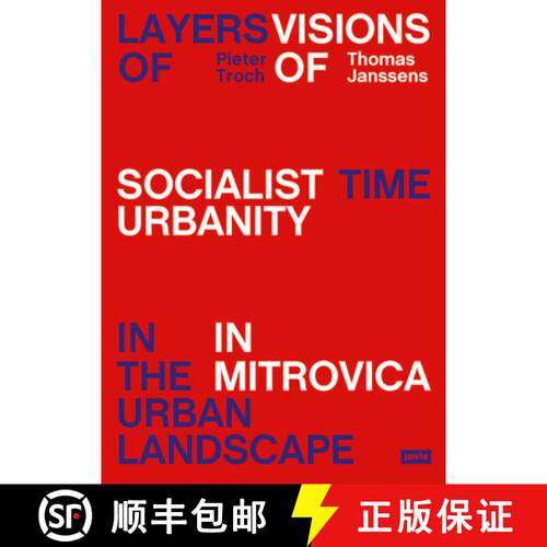 【3-4周达】精装 Layers of Time in the Urban Landscape – Visions of Socialist Urbanity in Mitrovica [9783868595444]