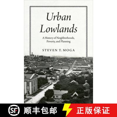 【3-4周达】Urban Lowlands: A History of Neighborhoods, Poverty, and Planning [9780226833330]