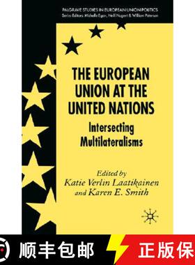 【3-4周达】The European Union at the United Nations: Intersecting Multilateralisms [9781403995346]