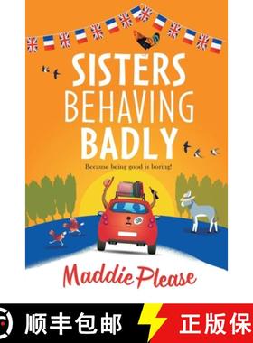 【3-4周达】Sisters Behaving Badly: The laugh-out-loud, feel-good adventure from #1 bestselling author... [9781801621250]