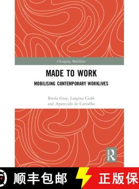 【3-4周达】Made To Work : Mobilising Contemporary Worklives [9780367109325]