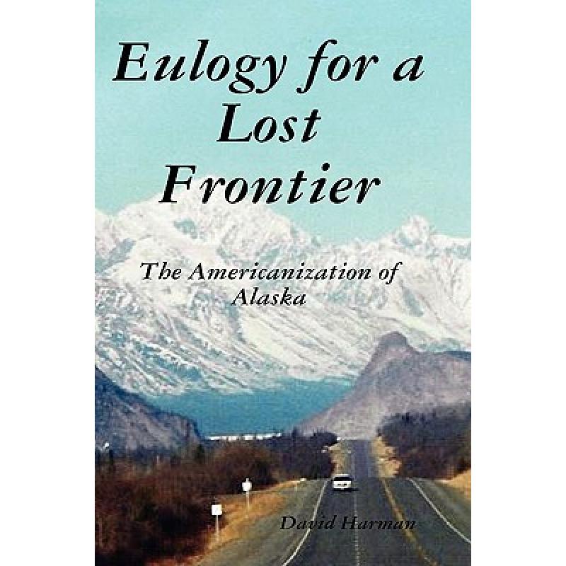 预订 eulogy for a lost frontier (black & . [9780578010014]
