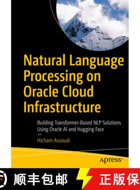【3-4周达】Natural Language Processing on Oracle Cloud Infrastructure : Building Transformer-Based NL... [9798868810725]