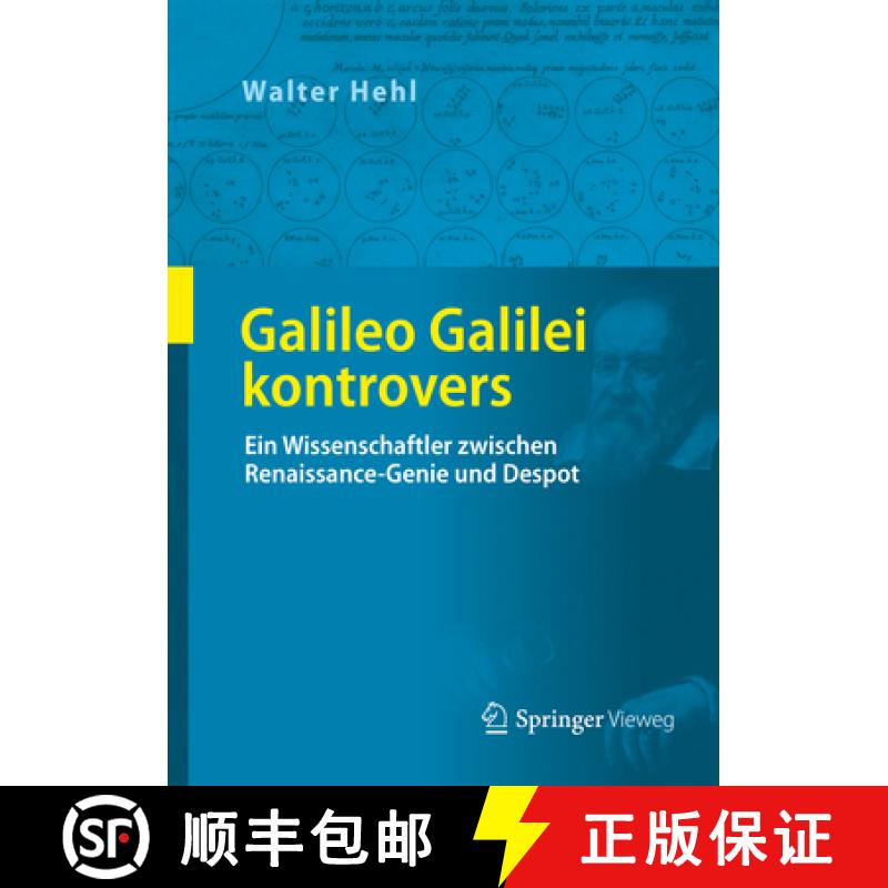【3-4周达】Galileo Galilei Kontrovers: Ein Wissenschaftler Zwischen Renaissance-Genie Und Despot [9783658192945]