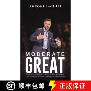 【3-4周达】Moderate Great: How to successfully prepare and moderate conferences, seminars and panel d... [9781035837649]